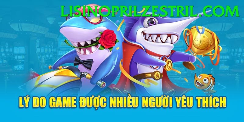 Game Bắn Cá - Phần thưởng khổng lồ